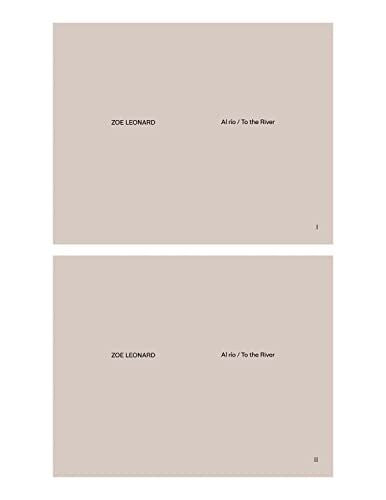 Zoe Leonard (Multi-lingual edition): Al Rio / To the River
