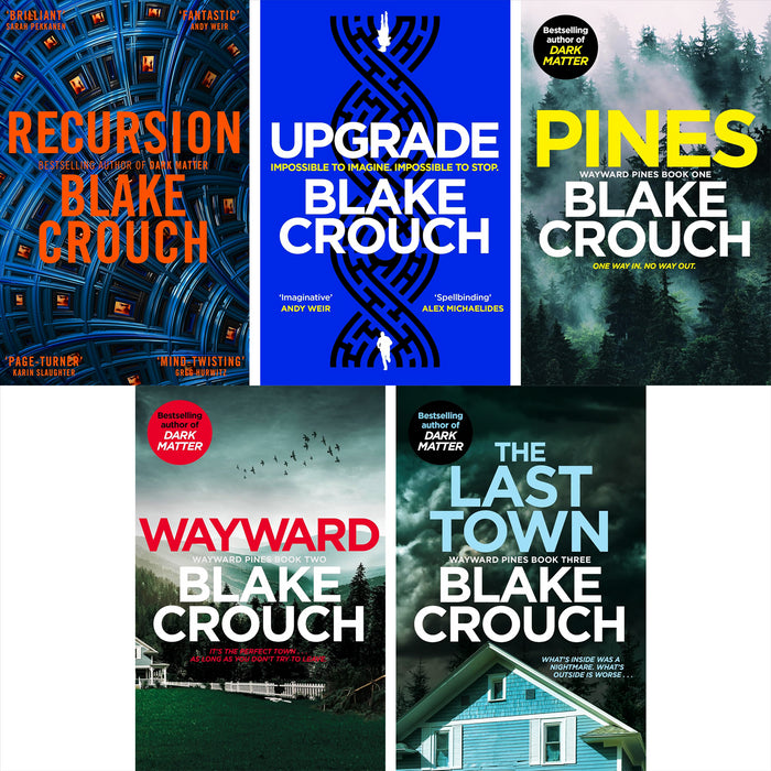 Upgrade, Recursion & Wayward Pines Trilogy by Blake Crouch: A Collection of Sci-Fi Thrillers Exploring Human Evolution, Memory Manipulation, and the Dark Secrets of a Mysterious Town