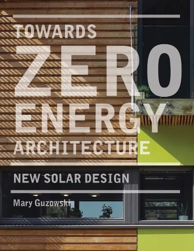 Towards Zero Energy Architecture: New Solar Design: New Solar Design