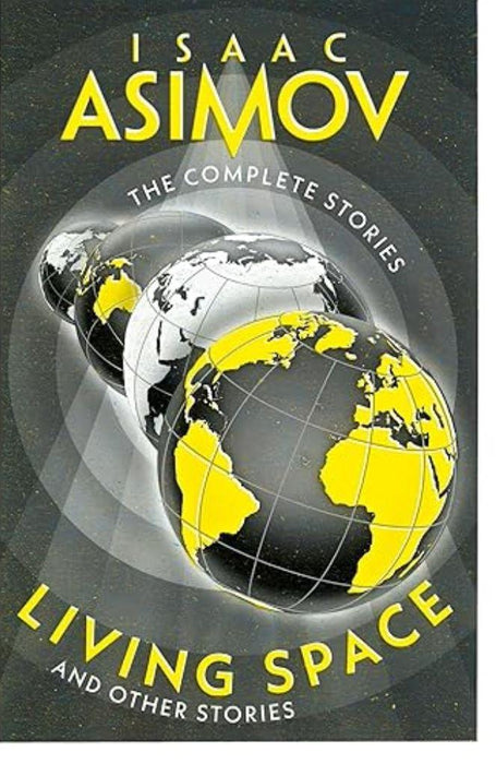 Asimov: Complete Stories - Living Space & Other Stories