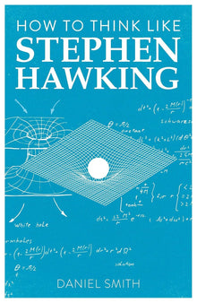 How to Think Like Stephen Hawking: Volume 8