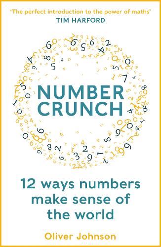 Numbercrunch: 12 Ways Numbers Make Sense of the World