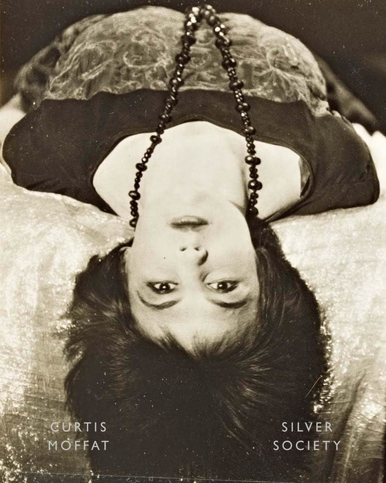 Curtis Moffat: Silver Society: Experimental Photography and Design, 1923-1935