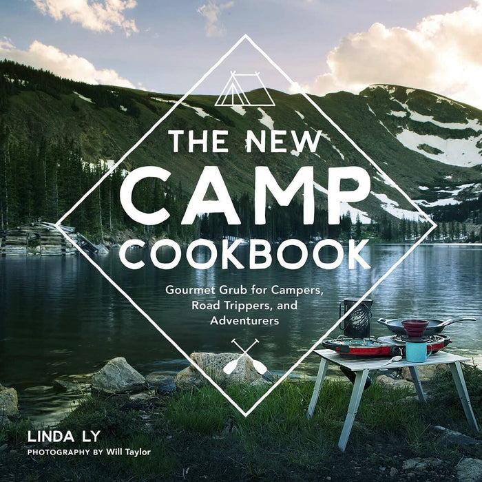 New Camp Cookbook: Gourmet Grub for Campers, Road Trippers, and Adventurers (Great Outdoor Cooking)
