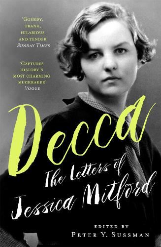 Decca: The Letters of Jessica Mitford (W&N Essentials)