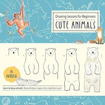 Drawing Lessons for Beginners: Cute Animals: Learn to draw animals! Start with basic shapes, then make them cute! (3) (Drawing Cute)