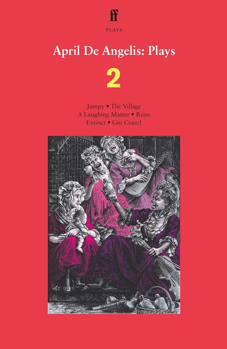 April De Angelis Plays 2: Jumpy The Village A Laughing Matter Rune Extinct Gin Craze