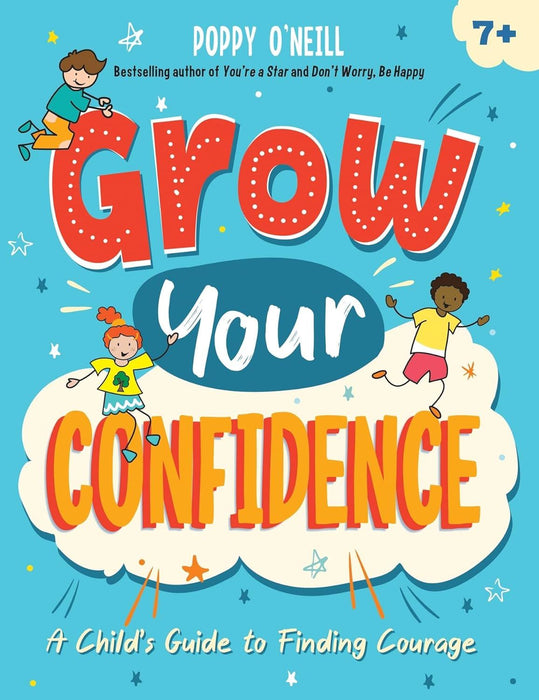 Grow Your Confidence: A Child's Guide to Finding Courage