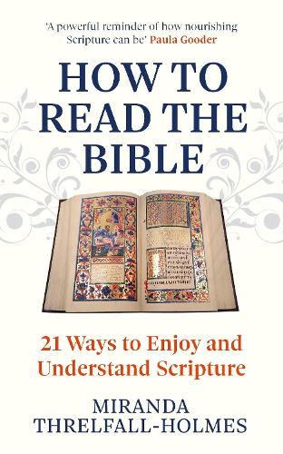 How to Read the Bible: 21 Ways to Enjoy and Understand Scripture