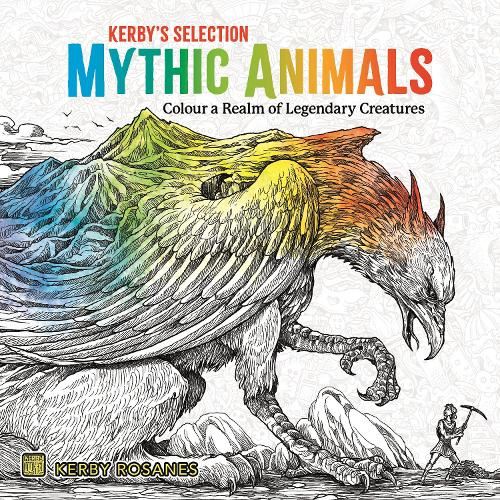 Mythic Animals: Colour a Realm of Legendary Creatures (Kerby's Selection)