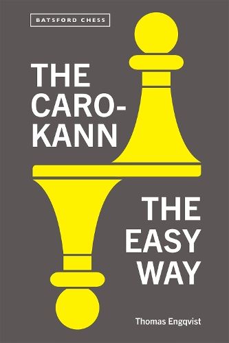 The Caro-Kann the Easy Way (Batsford Chess)
