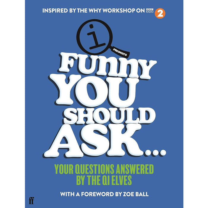 Funny You Should Ask Collection by the QI Elves: 4,000 Fascinating Facts and Answers to Curious Questions in Two Volumes