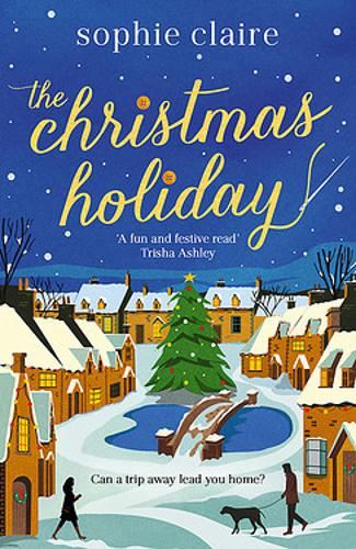 The Christmas Holiday: The perfect heart-warming read full of festive magic