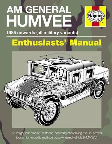 Haynes Manual: AM General Humve Enthusiasts' Manual