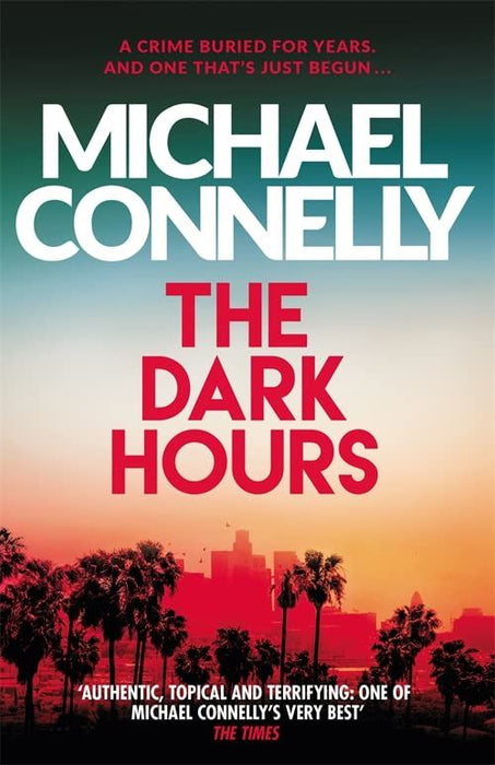 The Dark Hours: The Brand New Blockbuster Ballard & Bosch Thriller (Harry Bosch, 23)