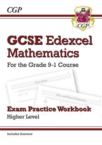 GCSE Edexcel Mathematics for the Grade 9-1 Course - Exam Practice Workbook: Higher Level (CGP GCSE Maths 9-1 Revision)