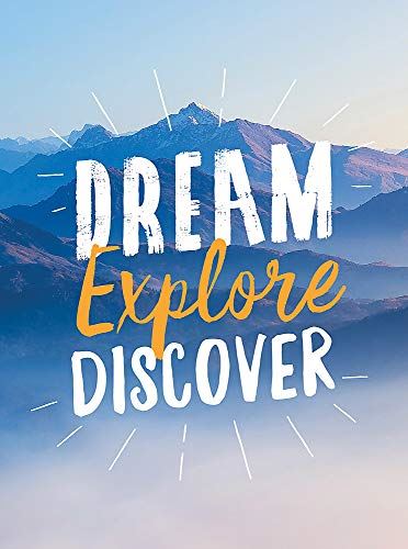 Dream. Explore. Discover.: Inspiring Quotes to Spark Your Wanderlust
