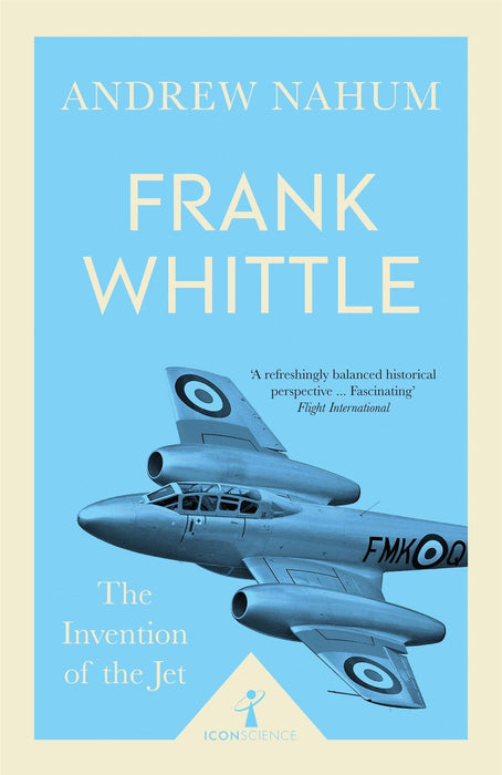Frank Whittle: The Invention of the Jet