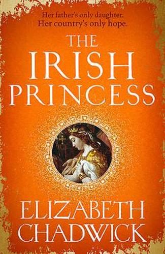 The Irish Princess: Her father's only daughter. Her country's only hope.