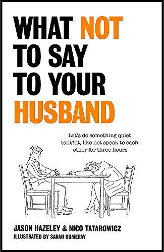What NOT to say to your Husband