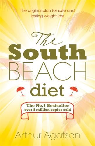 The South Beach Diet: A Doctor's Plan for Fast and Lasting Weight Loss