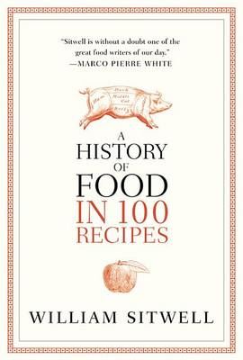 History of Food in 100 Recipes