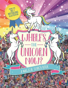 Where's the Unicorn Now?: A Magical Search and Find Book (Search and Find Activity, 2)