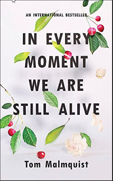 In Every Moment We Are Still Alive