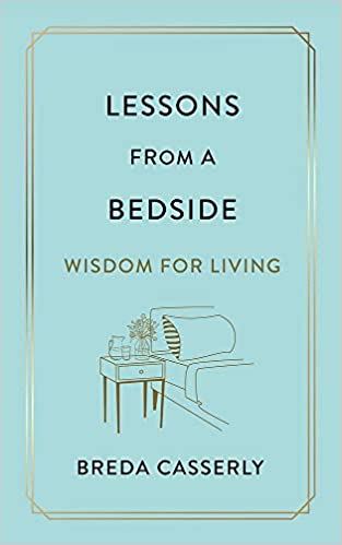 Lessons from a Bedside: Wisdom For Living
