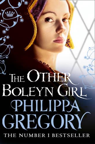The Other Boleyn Girl: the second novel in the gripping tudor court series by the bestselling author of historical fiction, Philippa Gregory