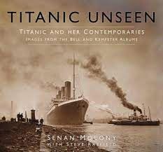 Titanic Unseen: Titanic and Her Contemporaries