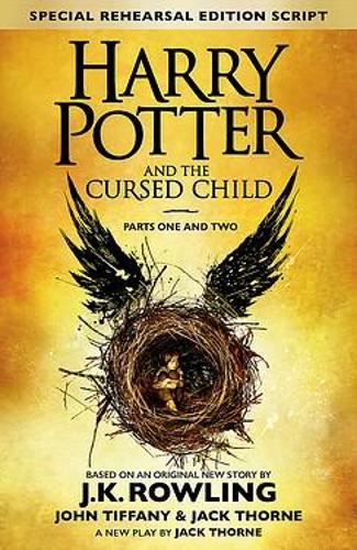 Harry Potter and The Cursed Child - Parts One and Two: The Official Script Book of the Original West End Production (Special Rehearsal Edition)
