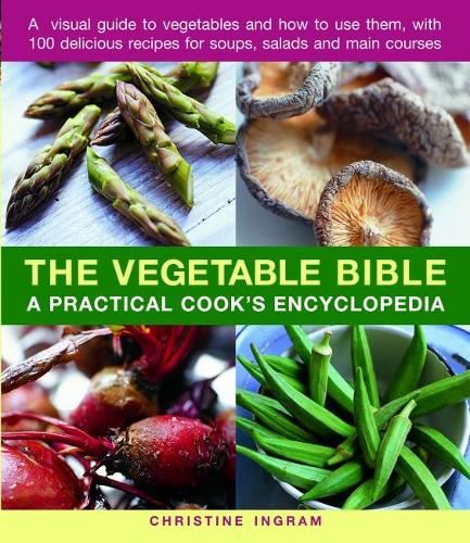 Vegetable Bible- Practical Cook's Encyclopedia
