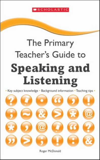 The Primary Teacher's Guide to Speaking and Listening