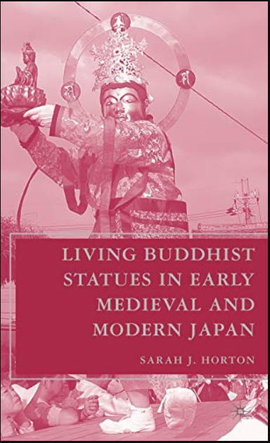Living Buddhist Statues in Early Medieval and Modern Japan: Popular Functions of Buddhist Statues in Early Medieval Japan