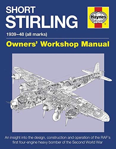 Short Stirling Manual (Owners' Workshop Manual): 1939 - 1948 (all marks)