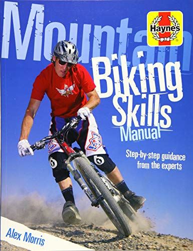 Mountain Biking Skills (Haynes Manuals): Step-by-step guidance from the experts