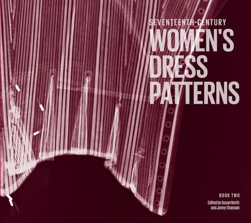 Seventeenth-century Women's Dress Patterns: Book Two: Book two