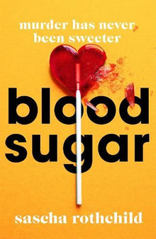 Blood Sugar: The refreshingly different thriller you need to read this summer