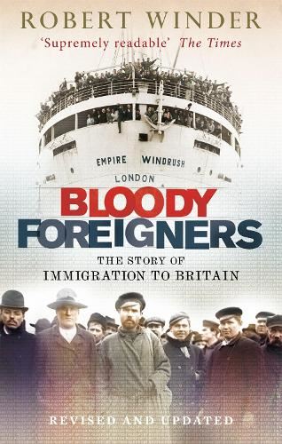 Bloody Foreigners: The Story of Immigration to Britain