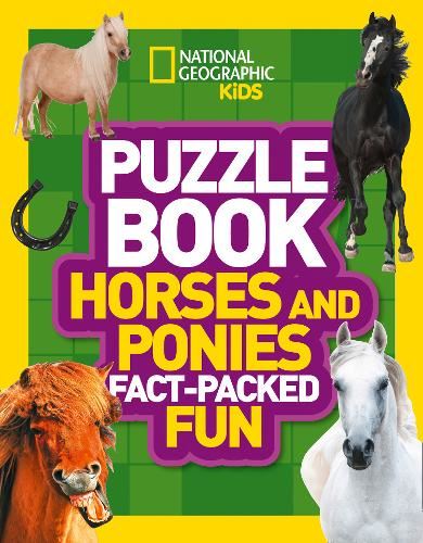 Puzzle Book Horses and Ponies: Brain-tickling quizzes, sudokus, crosswords and wordsearches (National Geographic Kids)