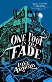 One Foot in the Fade: Fetch Phillips Book 3
