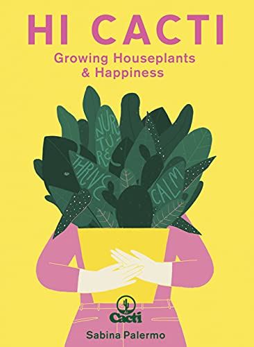 Hi Cacti: Growing Houseplants & Happiness