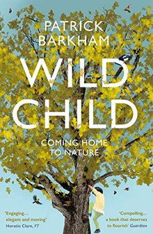Wild Child: Coming Home to Nature