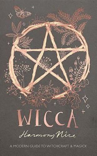 Wicca: A modern guide to witchcraft and magick