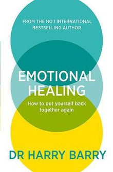 Emotional Healing: How To Put Yourself Back Together Again