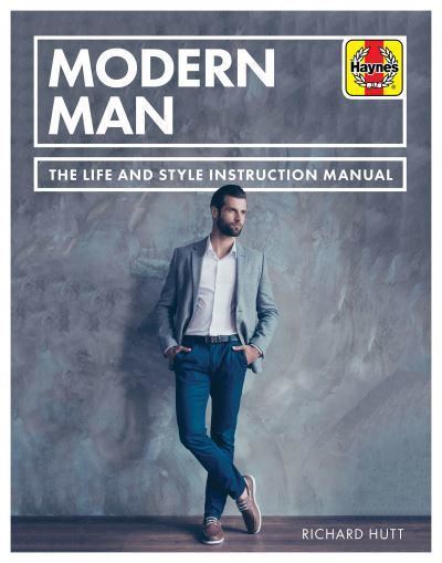 Modern Man Manual: The life and style instruction manual