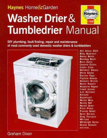 The Washerdrier and Tumbledrier Manual (Haynes Home & Garden)