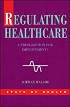 Regulating Healthcare: A Prescription for Improvement?