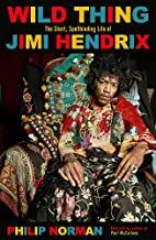 Wild Thing: The Short, Spellbinding Live of Jimi Hendrix